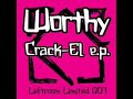 Worthy - Crack-El (Justin Martin\