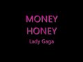 Letra de la cancion Money Honey [Portugues] - Lady Gaga