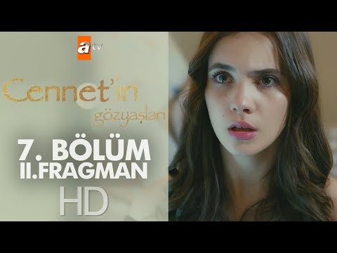 Cennetin Gözyaşları 7. Bölüm 2. Fragmanı                                                                                                                                                                                                                  