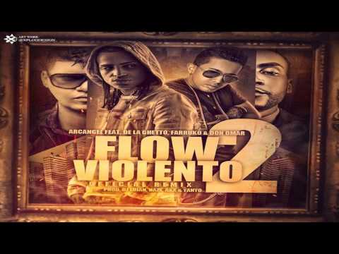 Flow Violento (Remix) ft. De La Ghetto, Farruko & Don Omar Arcangel