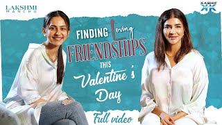 Finding Loving Friendships this Valentine’s Day || Lakshmi Manchu || Rakul Preet Singh