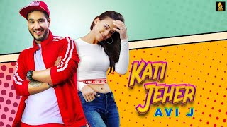 Kati Jeher  कत्ती जहर  Avi J Ft Ra