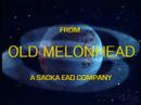 From Old Melonhead--A Sacka EAD Company