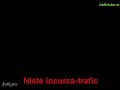 Niste incurca trafic