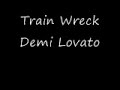 Demi Lovato - Trainwreck ALBUM VERSION HQ Demi Lovato - Trainwreck ALBUM VERSION HQ