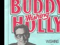 buddy holly (guitar and vocal) recorded whishing probably june 2, 1958 at norman petty studio - 1313 west 7th street, clovis, new mexico with tommy allsup (lead guitar), george atwood (string bass) and bo clarke  (drums) as a demo (together with love`s made a fool of you) for the everly brothers. the song was overdubbed in 1963 for single and lp release. the song was written by buddy holly and bob montgomery.

06.09.2008:
#79 - most discussed (today) - musik

07.09.2008:
#89 - most discussed (today) - musik