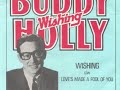 buddy holly (guitar and vocal) recorded whishing probably june 2, 1958 at norman petty studio - 1313 west 7th street, clovis, new mexico with tommy allsup (lead guitar), george atwood (string bass) and bo clarke  (drums) as a demo (together with love`s made a fool of you) for the everly brothers. the song was overdubbed in 1963 for single and lp release. the song was written by buddy holly and bob montgomery.

06.09.2008:
#79 - most discussed (today) - musik

07.09.2008:
#89 - most discussed (today) - musik