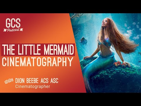 Behind the scenes of THE LITTLE MERMAID with cinematographer Dion Beebe