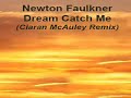 Newton Faulkner - Dream Catch Me (Ciaran McAuley Remix) Newton Faulkner - Dream Catch Me (Ciaran McAuley Remix)