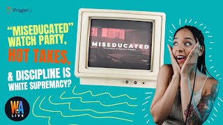 “MISEDUCATED” WATCH PARTY, Hot Takes, & Discipline Is White Supremacy? - Will & Amala LIVE