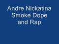 Andre Nickatina Smoke Dope and Rap