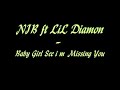 NIB ft LiL Diamon - Baby Girl See i m  Missing You