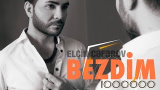 Elçin Cəfərov — Bezdim  2017