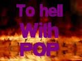 To hell with pop To hell with pop