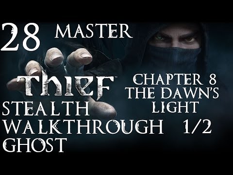 Thief: Stealth Walkthrough - Master - Ghost - Part 28 - Chapter 8 - The Dawn's Light 1/2