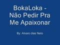 BokaLoka - Não pedi para me apaixonar