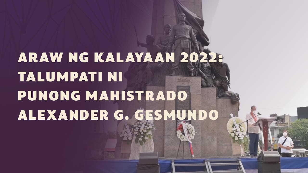 Araw ng Kalayaan 2022: Talumpati ni Punong Mahistrado Alexander G. Gesmundo