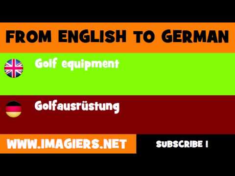 FROM ENGLISH TO GERMAN = Golf equipment