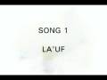 Song 1: La'uf.avi