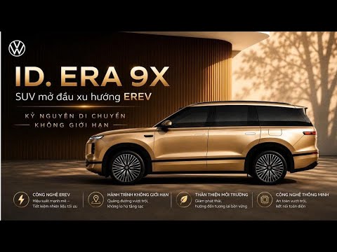 Đánh Giá Chi Tiết Volkswagen ID.ERA 9X: SUV Điện EREV 3.5 Tỷ Có Đáng Mua? | Nhận Cọc Sớm Chọn Màu