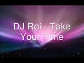 Dj Roi - Take Your Time