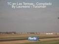 TC en Las Termas - Compilado de lo mejor!!! EXELENTE AUDIO