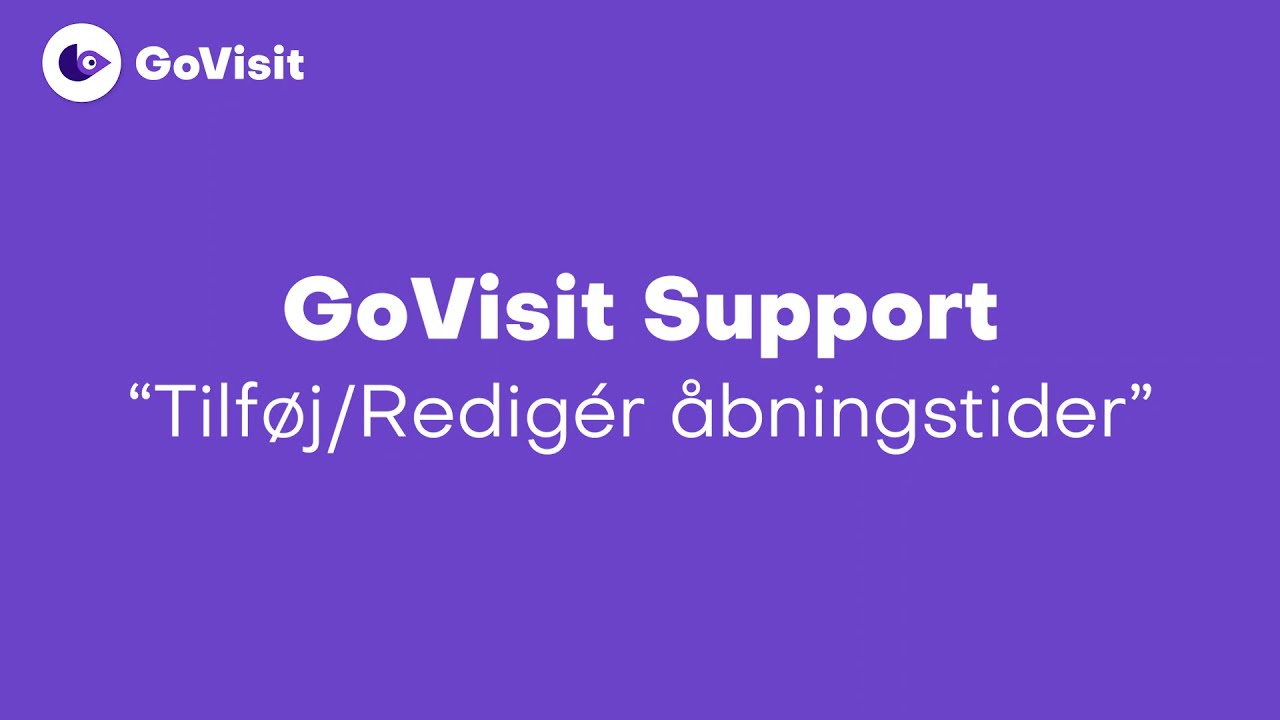 Tilføj/Rediger åbningstider - GoVisit Support