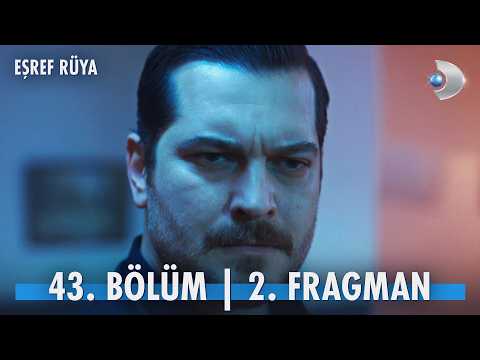 Eşref Rüya 43. Bölüm 2. Fragmanı                                                                                                                                                                                                                          