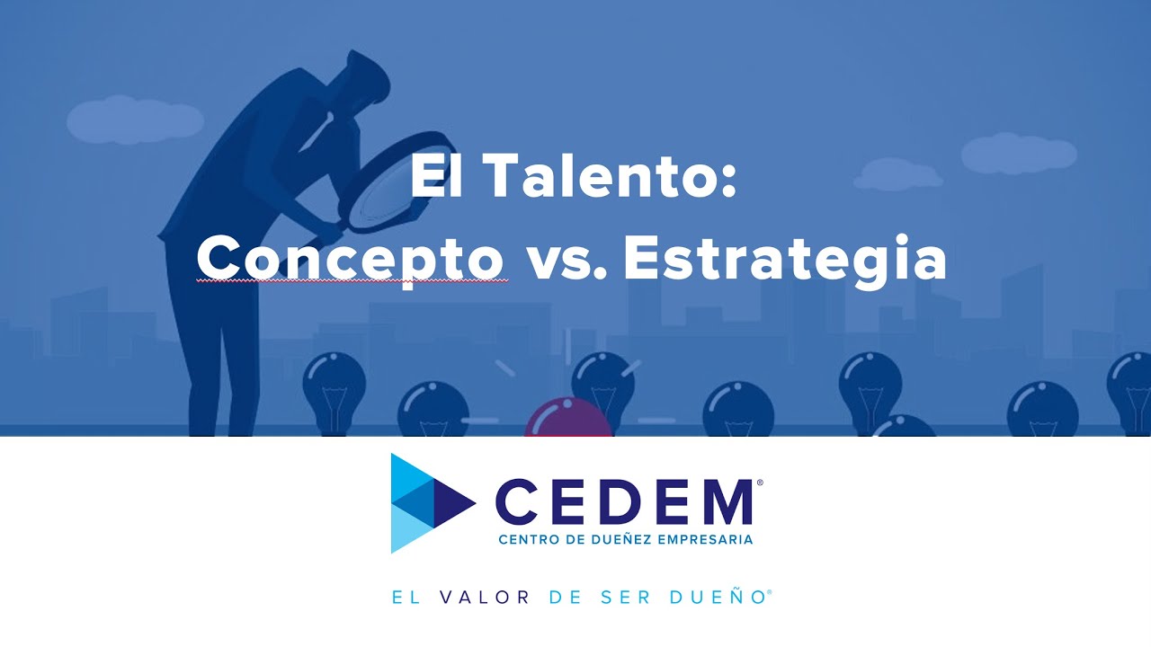 El Talento: Concepto vs. Estrategia