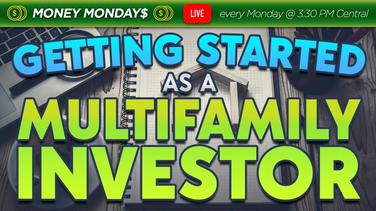 Getting Started as a Multifamily Investor!