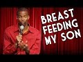 Breast Feeding and My Son - Comedy Time