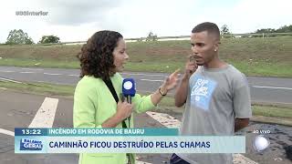 Incêndio em rodovia de Bauru: caminhão ficou destruído pelas chamas