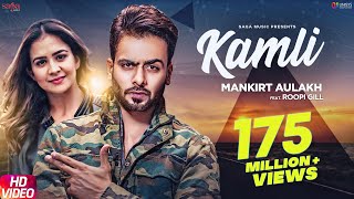 Kamli (Official Song) - Mankirt Aulakh Ft Roopi Gi