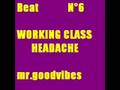 Ciccioshiva aka Mr Goodvibes - Working Class Headache