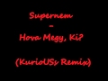 Supernem - Hova Megy, Ki? (KurioUSs Remix)