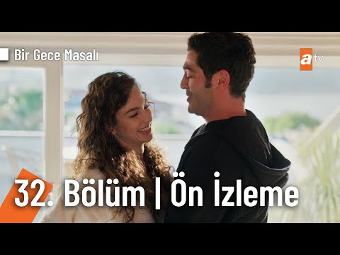 Bir Gece Masalı 32. Bölüm Ön İzleme                                                                                                                                                                                                                       