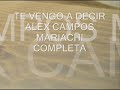 Karaoke te vengo a decir - pista (mariachi completa) alex campos