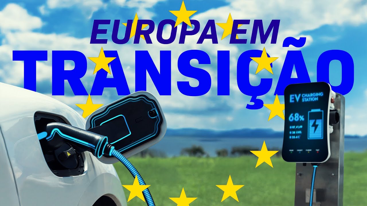 A transição energética virou REALIDADE no Velho Continente?