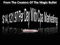 Cpa Marketing-Magic Bullet $14,121.97 Per Day? Are You Serious...