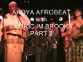 Cedric Im Brooks with Akoya Afrobeat Song 2 Part 2
