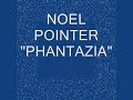Noel Pointer - Phantazia Noel Pointer - Phantazia