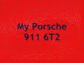 My Porsche 911 6T2