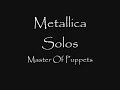 All Metallica Solos Part 3 All Metallica Solos Part 3
