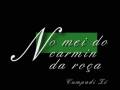 No meio do caminho & No mei do Carmin da roça