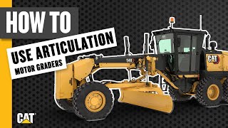 How to Use Articulation on Your Cat® Motor Grader