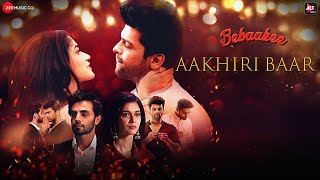 Aakhiri Baar - Bebaakee  Kushal Tandon & Shivj