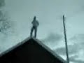 Crazy guy on the roof