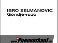 IBRO SELMANOVIC Gondje ruzo IBRO SELMANOVIC Gondje ruzo