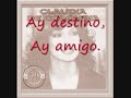 Claudia de Colombia - Ay destino, ay amigo Claudia de Colombia - Ay destino, ay amigo