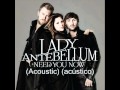 Lady Antebellum - Need you now Acoustic - acústico